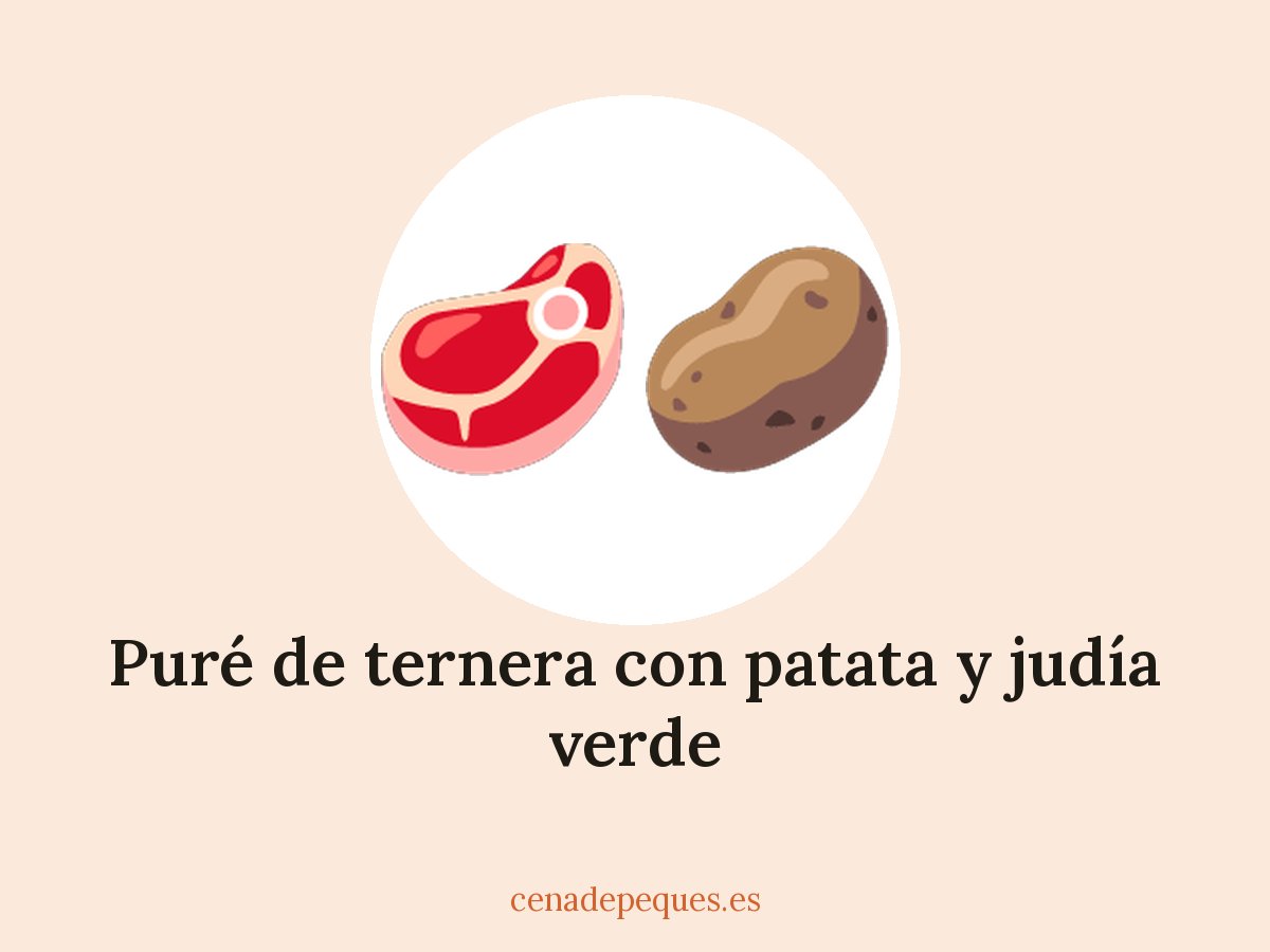 Puré de ternera con patata y judía verde